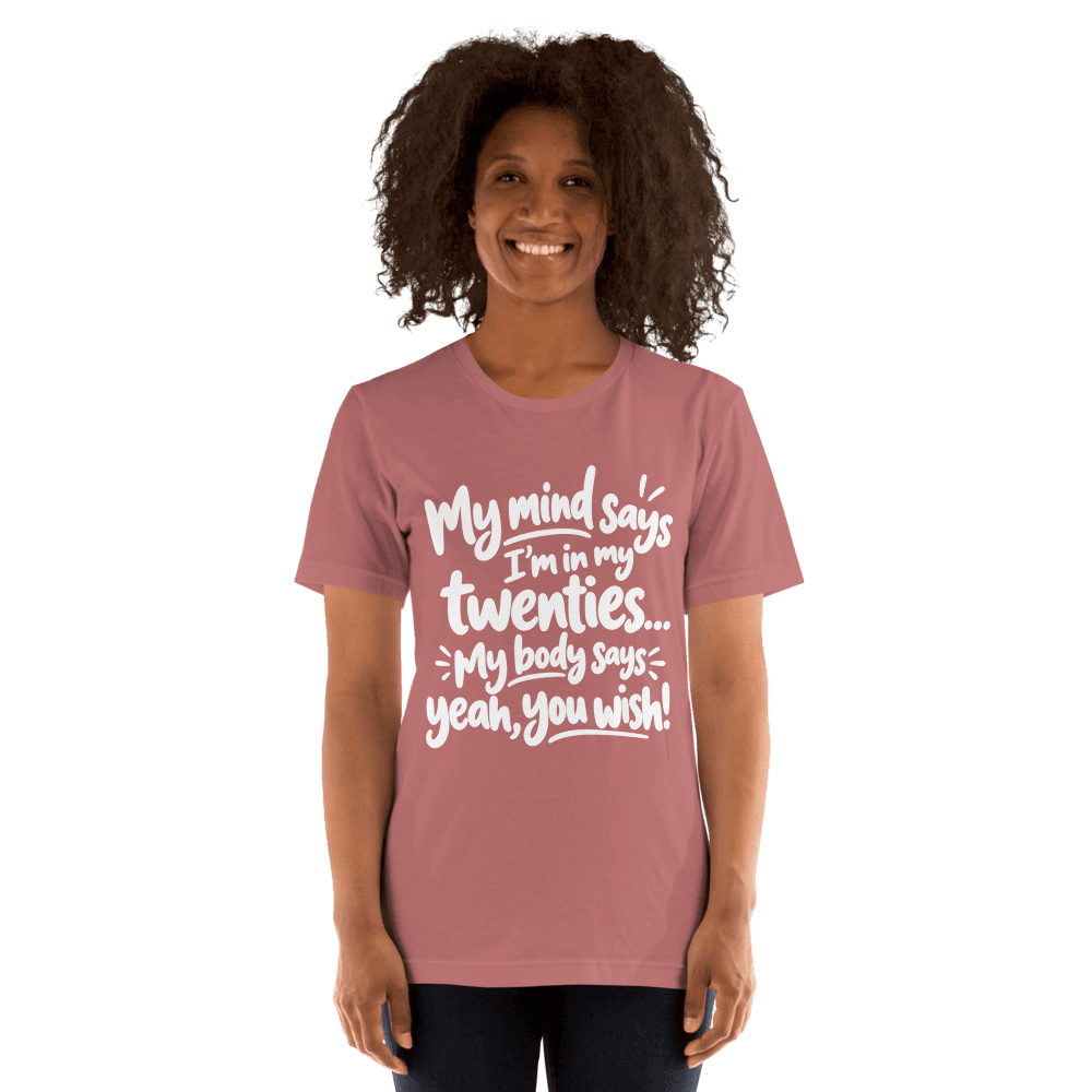 My Mind Says — Unisex T-Shirt — Front