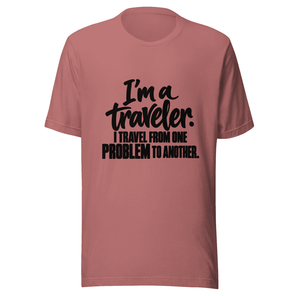 I'm A Traveler — Unisex T-Shirt — Front