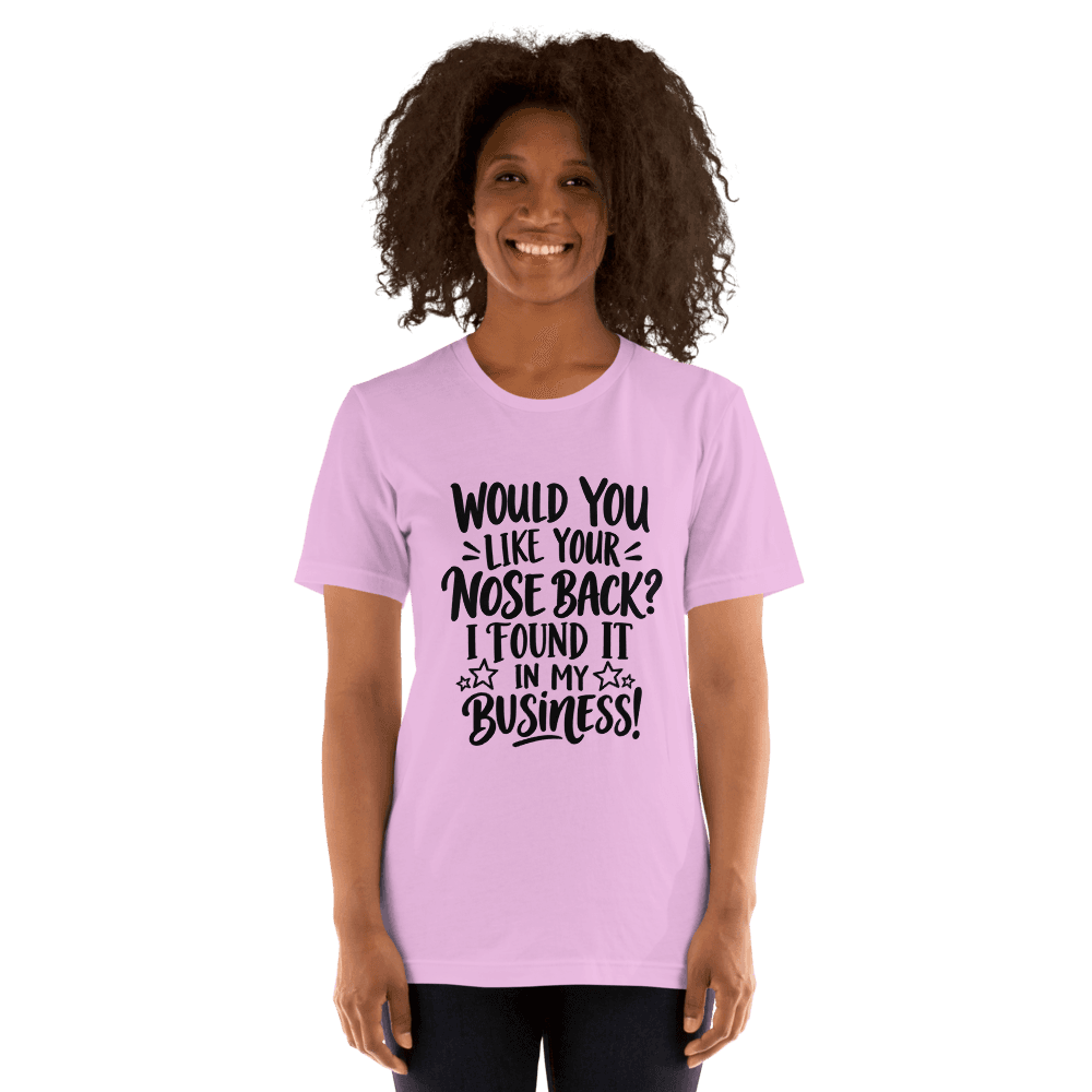 Would You Like Your Nose Back — Unisex T-Shirt — Front
