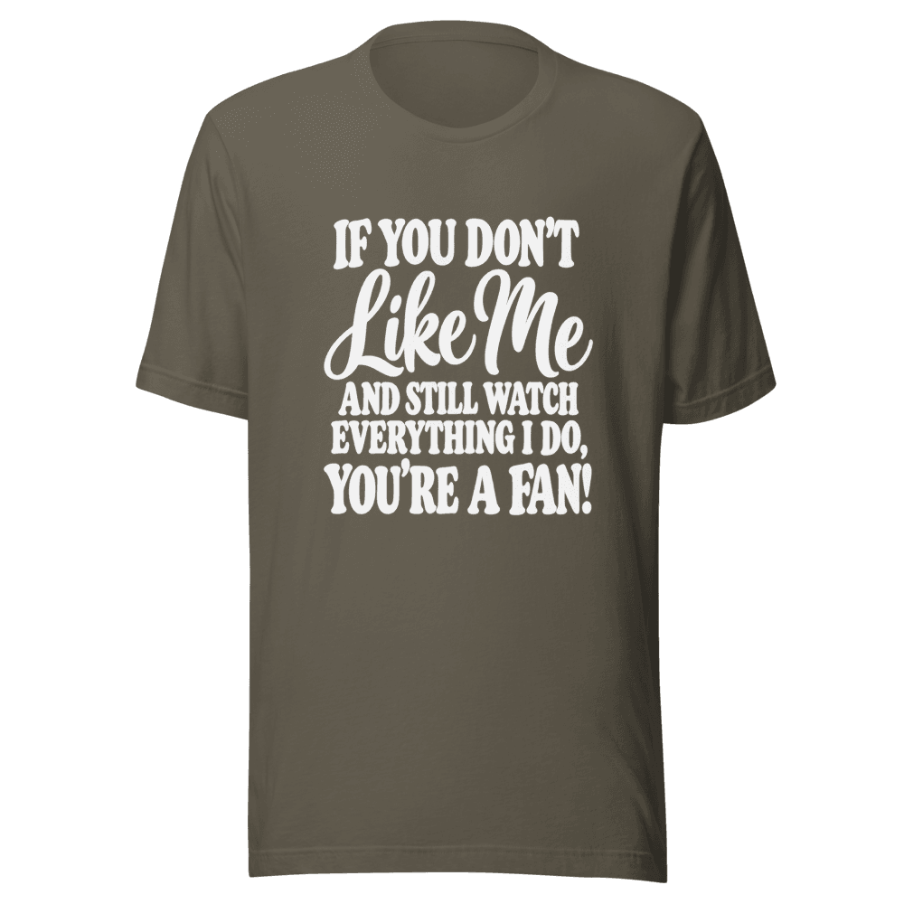 If You Don't Like Me — Unisex T-Shirt — Front