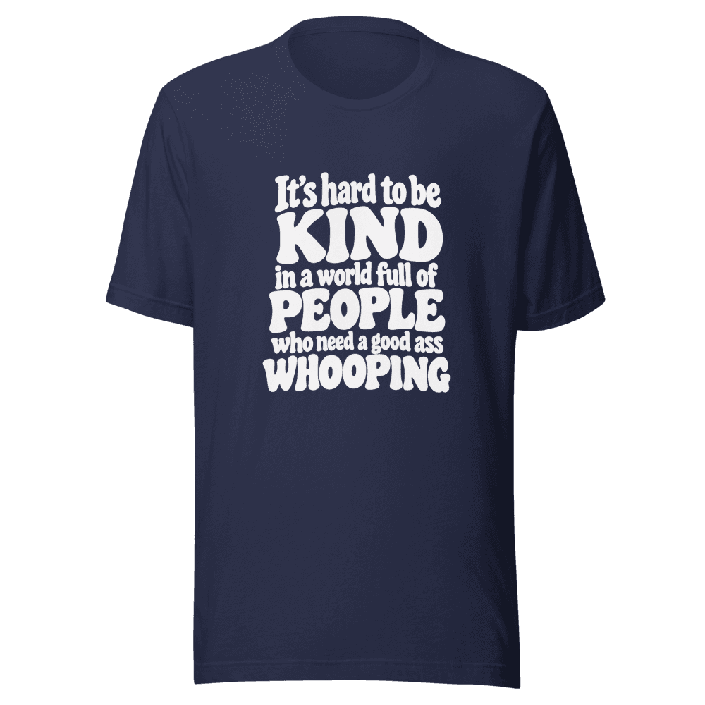 It's Hard To Be Kind — Unisex T-Shirt — Front