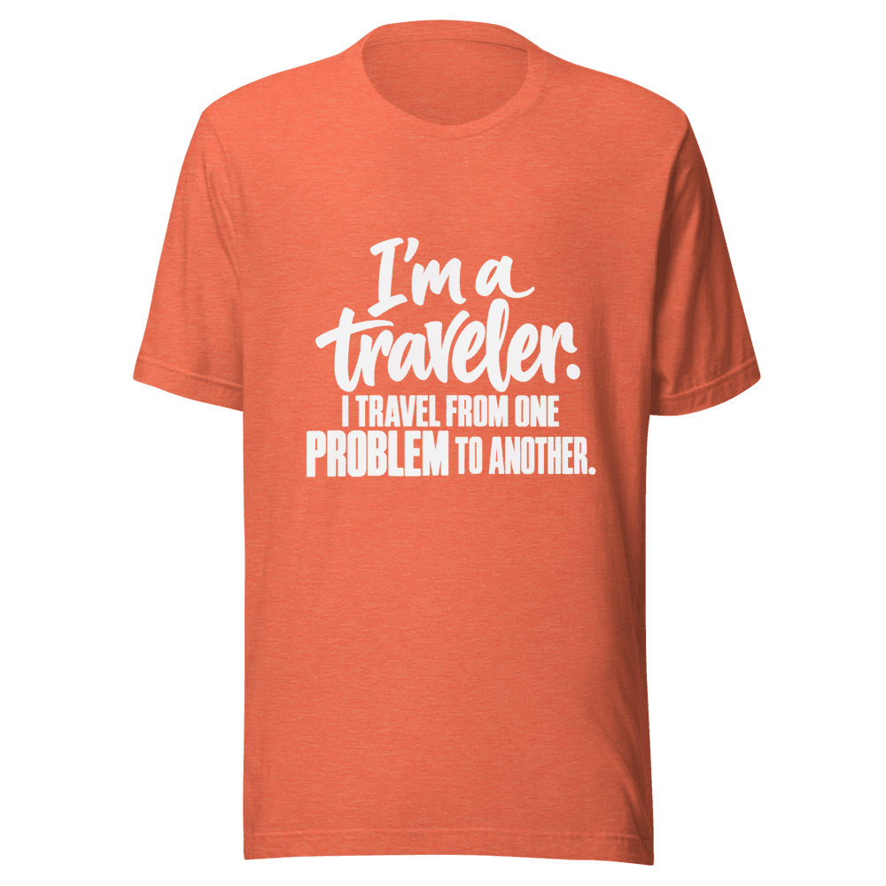 I'm A Traveler — Unisex T-Shirt — Front