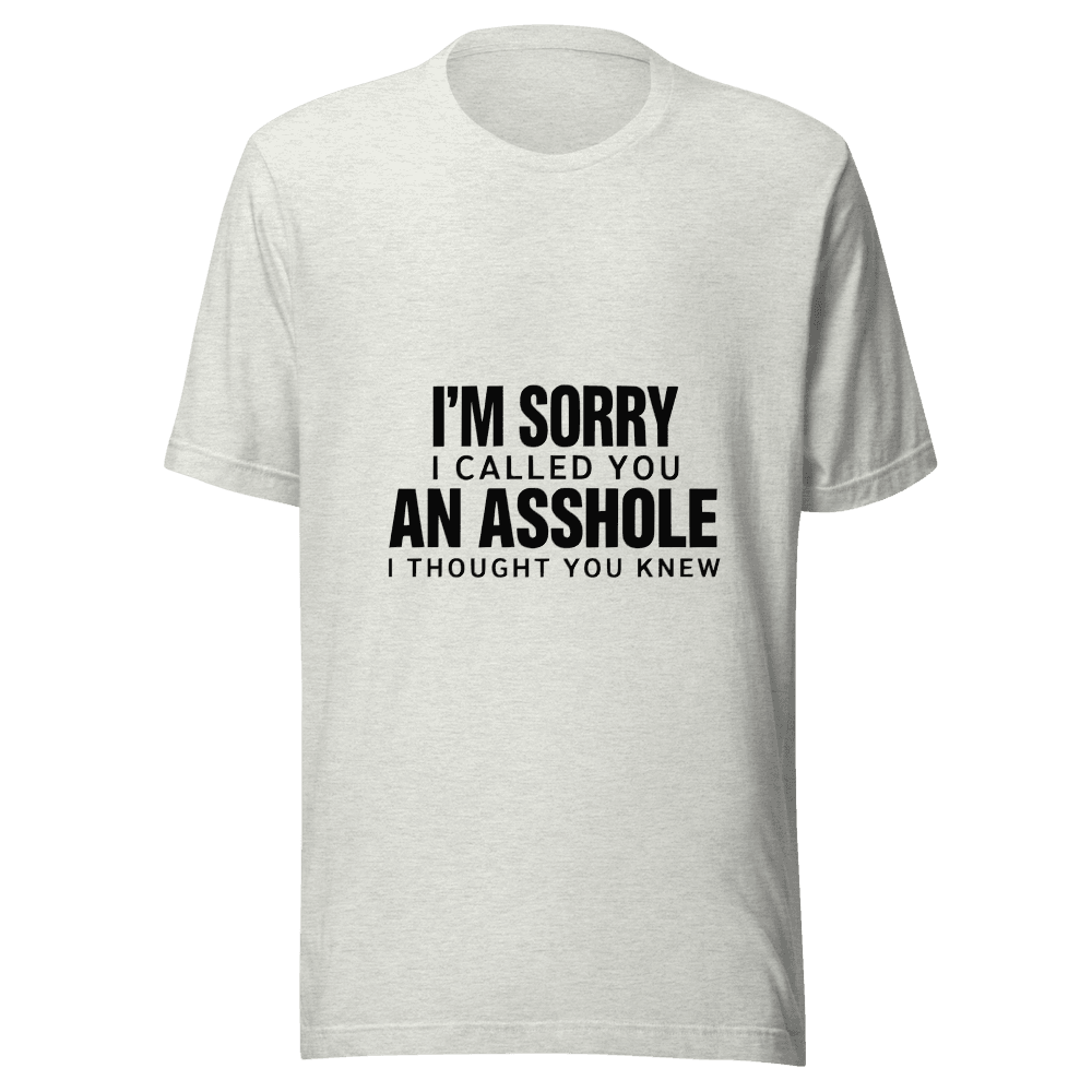 I'AM SORRY I CALLED YOU — Unisex T-Shirt — Front