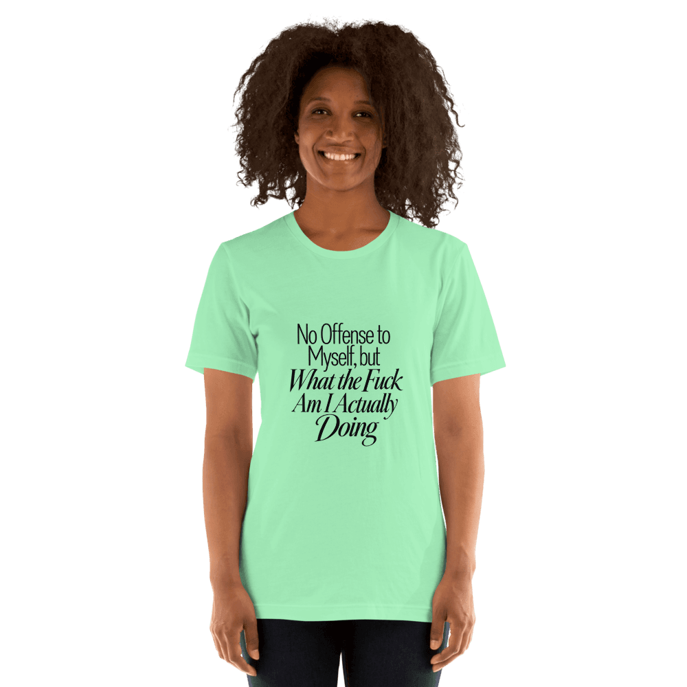 No Offense To Myself — Unisex T-Shirt — Front