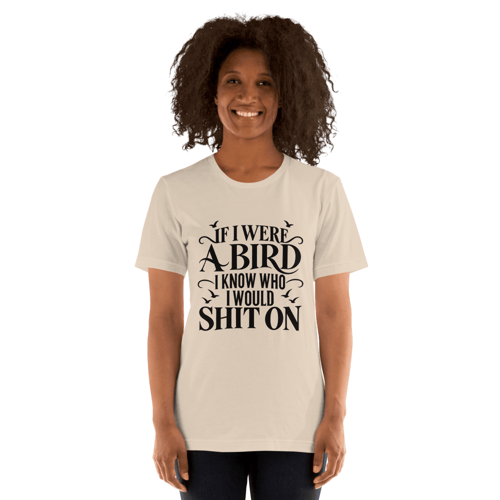 If I Were A Bird — Unisex T-Shirt — Front