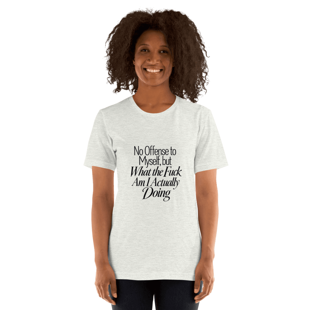 No Offense To Myself — Unisex T-Shirt — Front