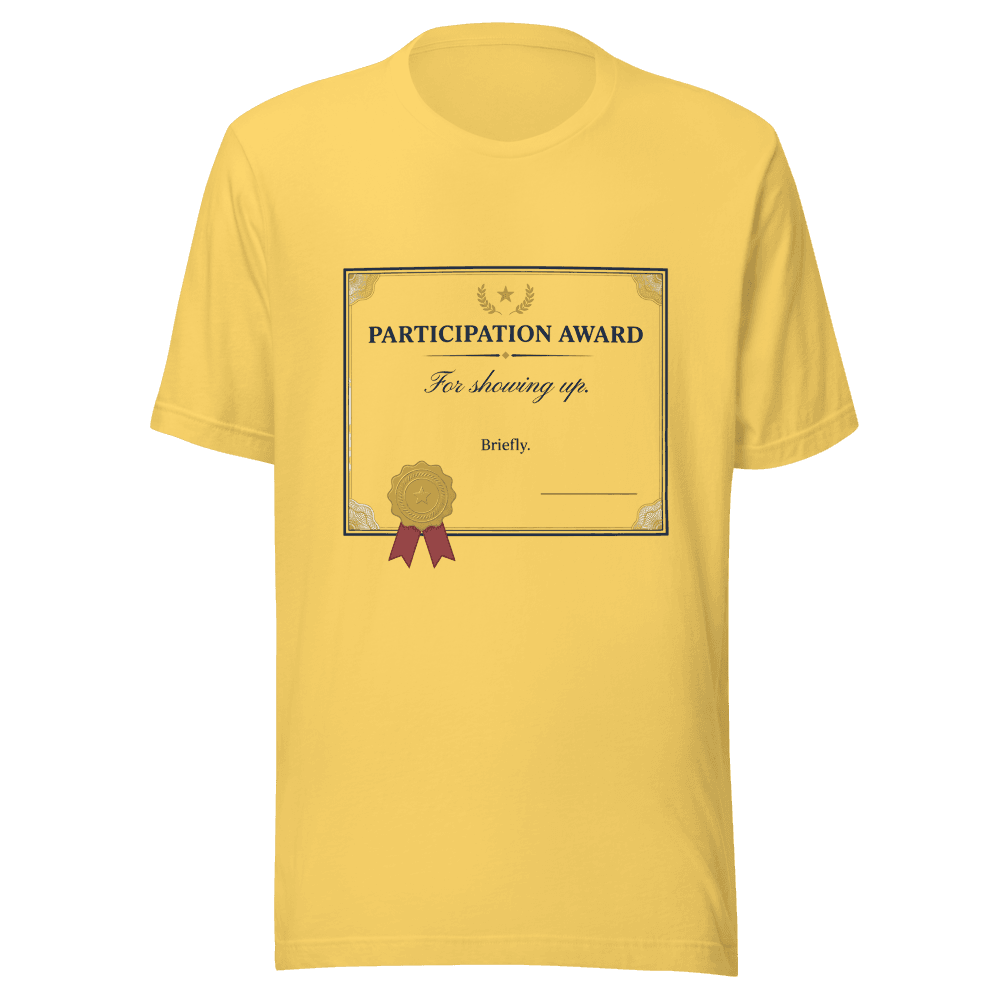 Participation Reward — Unisex T-Shirt — Front