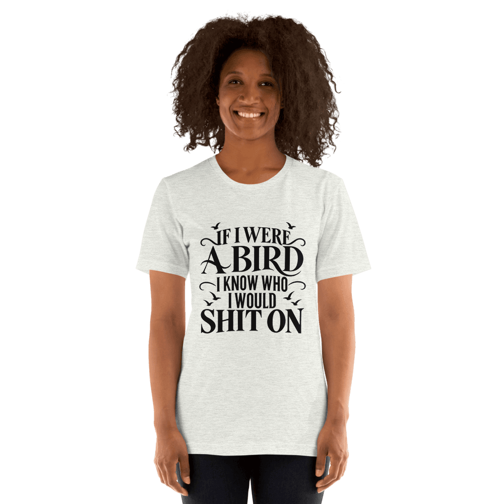 If I Were A Bird — Unisex T-Shirt — Front