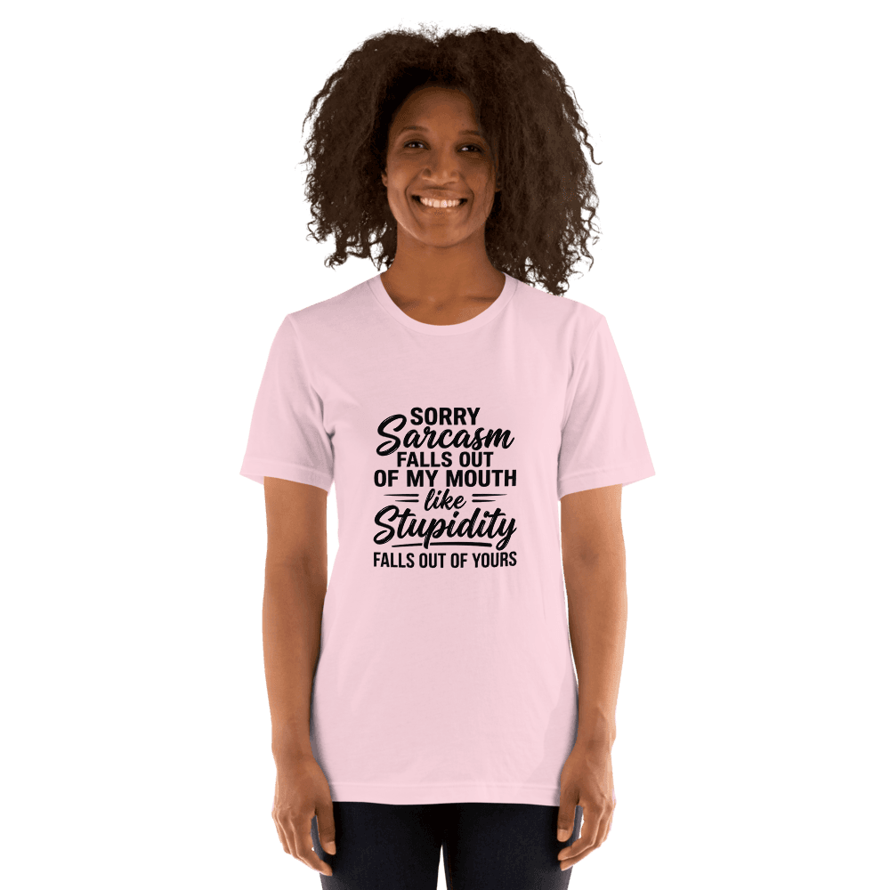 Sorry Sarcasm Falls Out Of My Mouth — Unisex T-Shirt — Front