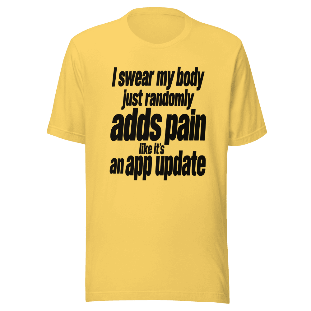 I Sear My Body Just Randomly — Unisex T-Shirt — Front