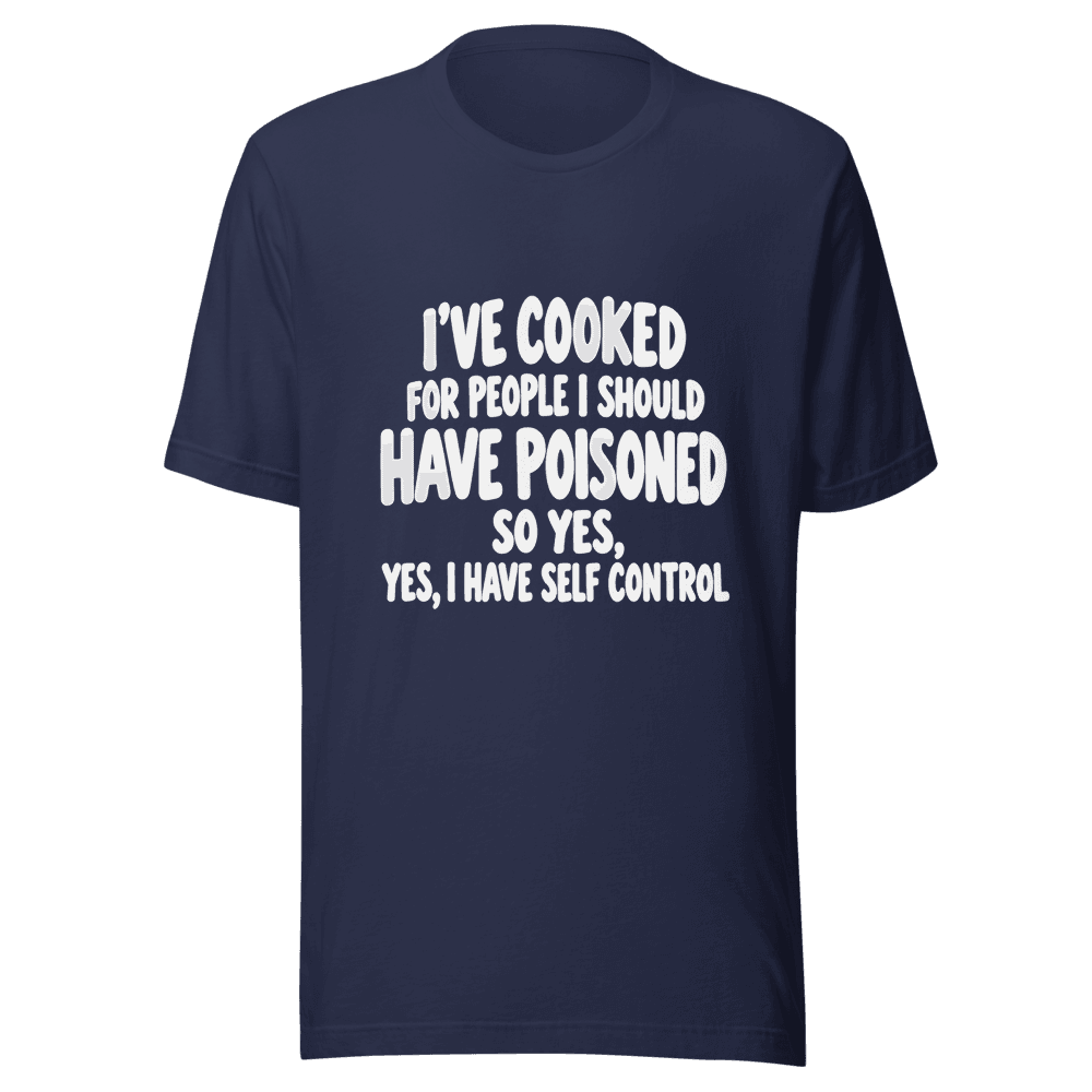 I've Cooked — Unisex T-Shirt — Front