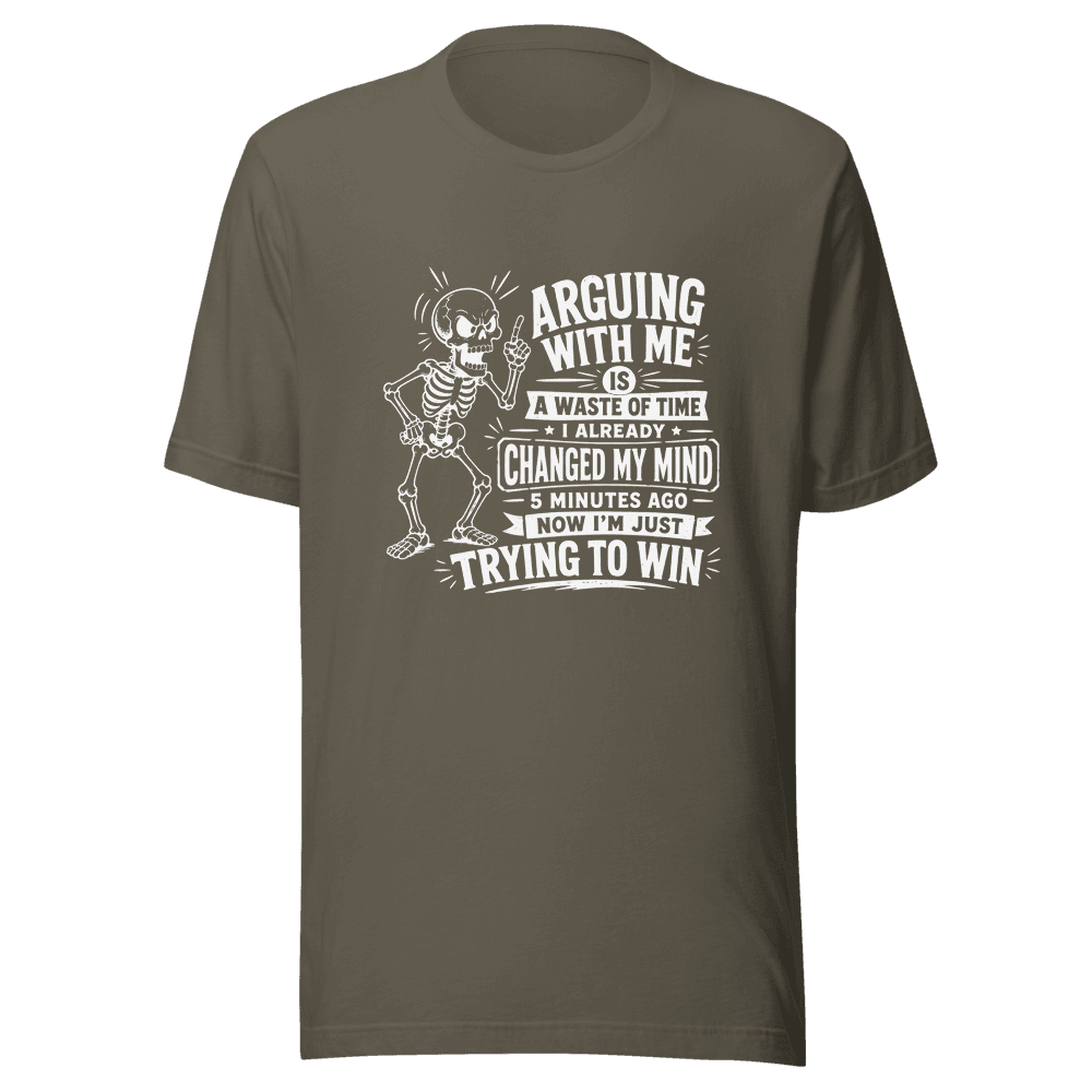 Arguing With Me Is Waste Of Time Unisex — Unisex T-Shirt — Front