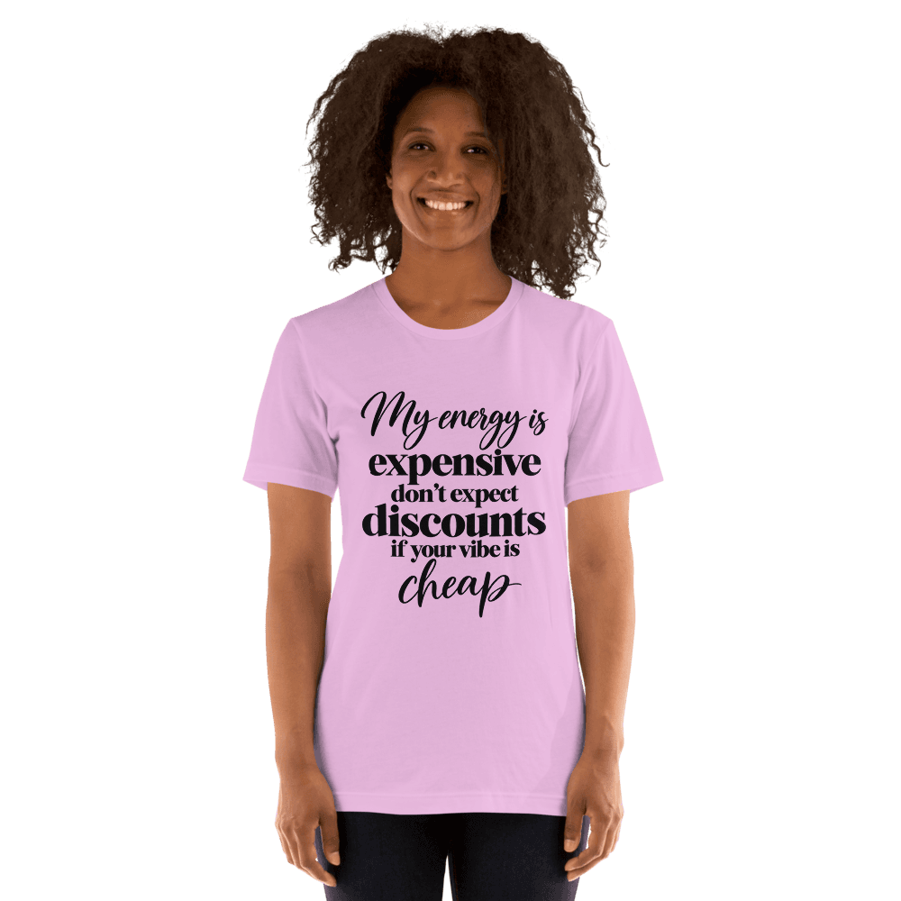 My Energy Is Expensive — Unisex T-Shirt — Front