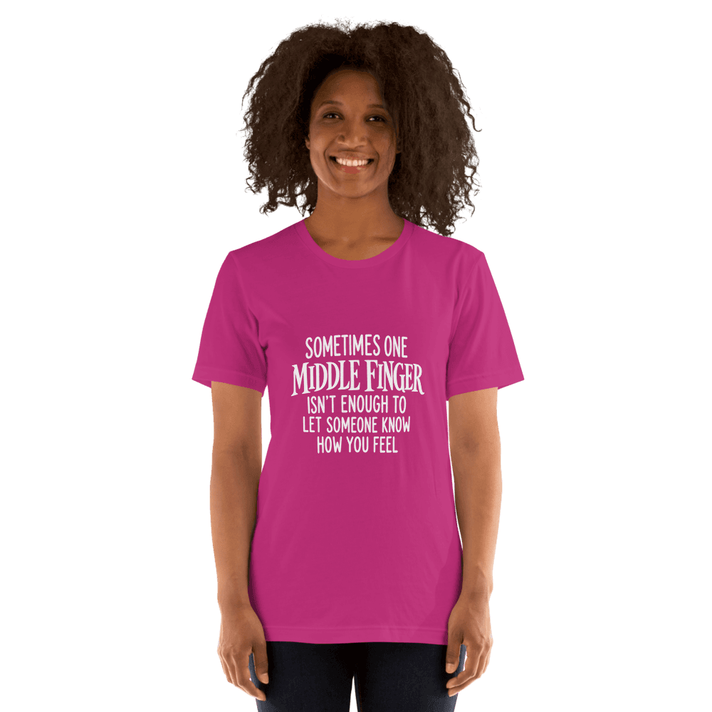 Sometimes One Middle Finger — Unisex T-Shirt — Front