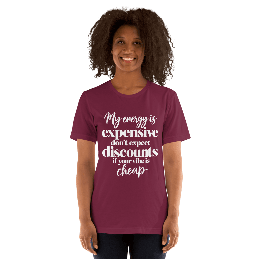 My Energy Is Expensive — Unisex T-Shirt — Front