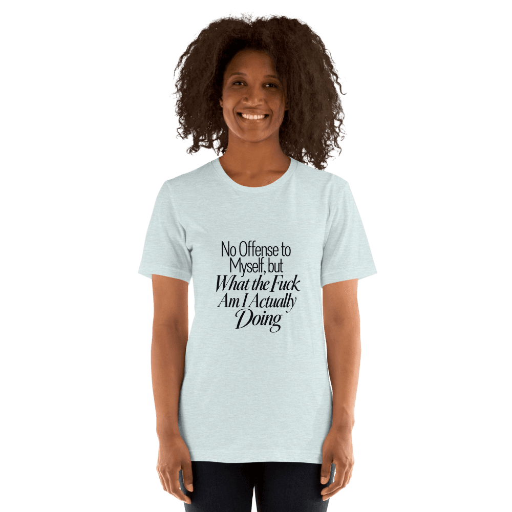 No Offense To Myself — Unisex T-Shirt — Front