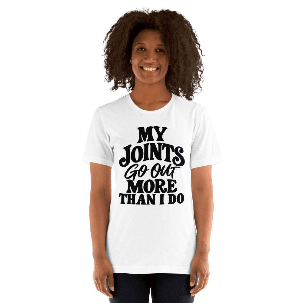 My Joints Go Out More Than I Do