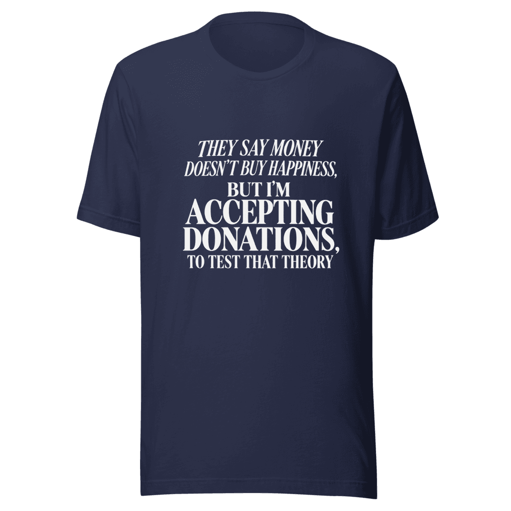 They Say Money Dosen't — Unisex T-Shirt — Front