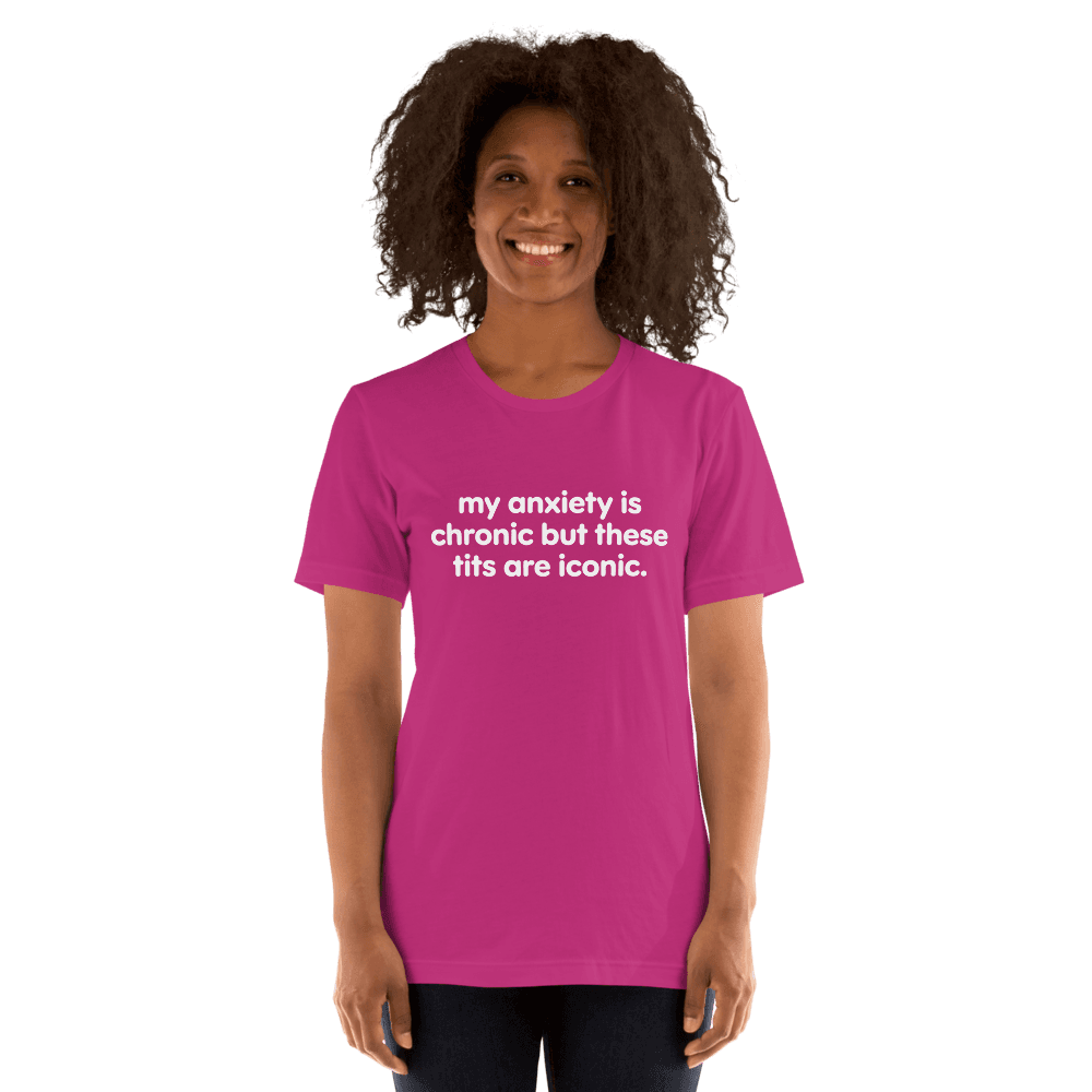 My Anxiety Is Chronic — Unisex T-Shirt — Front