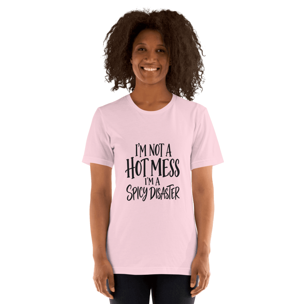 I'm Not A Hot Mess — Unisex T-Shirt — Front