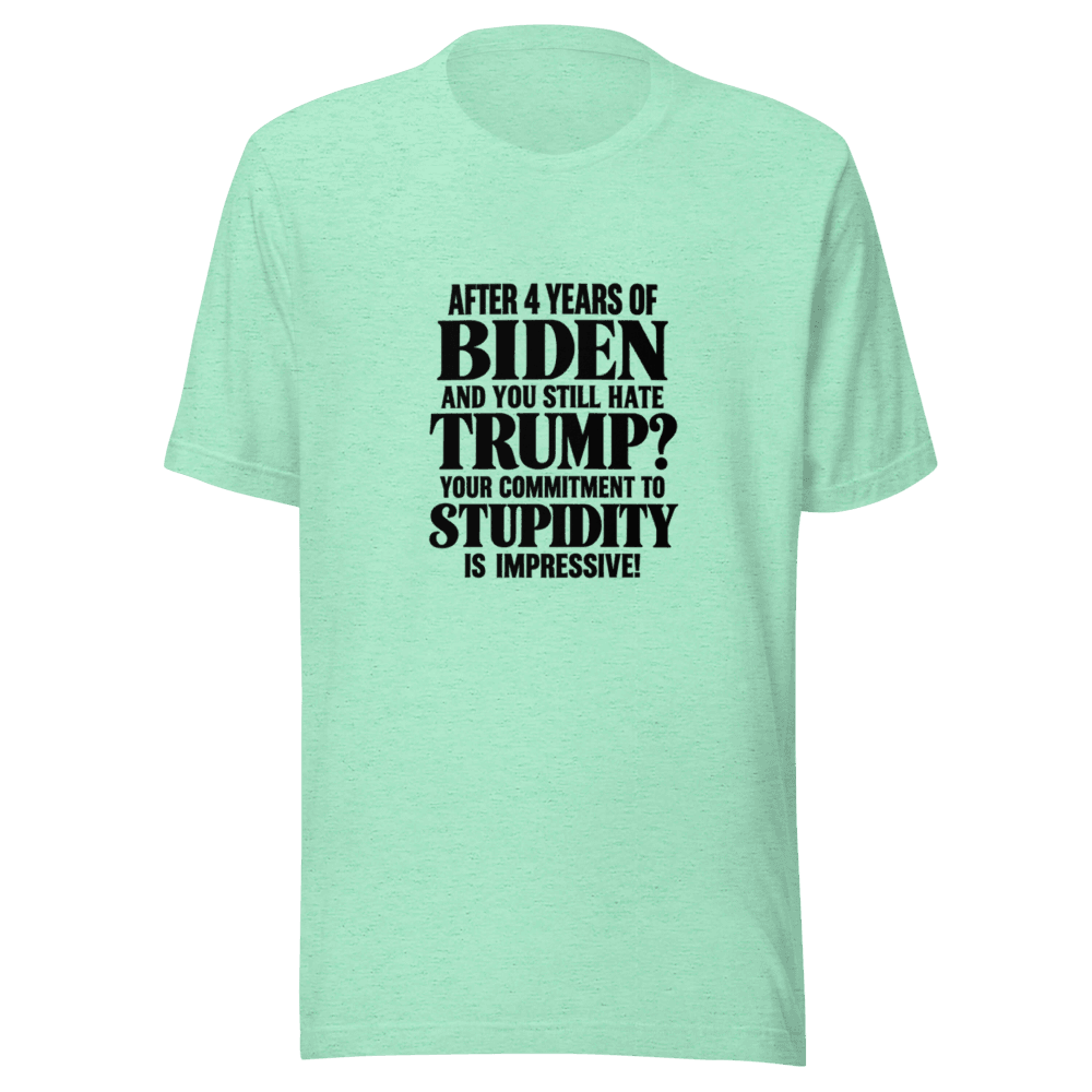After 4 Years Of Biden — Unisex T-Shirt — Front