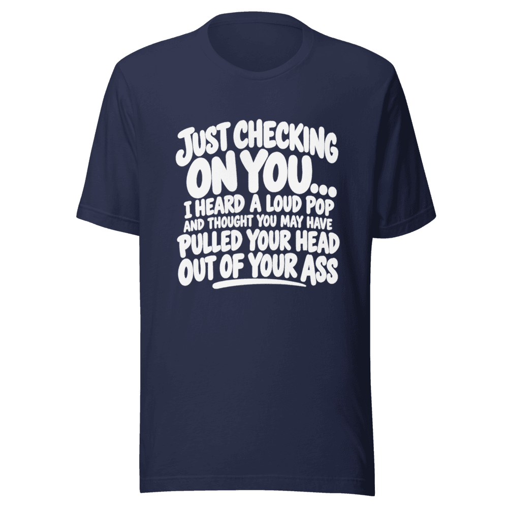 Just Checking On You — Unisex T-Shirt — Front