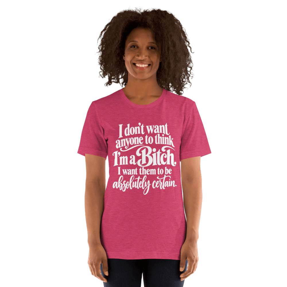 I Don't Want Anyone to think — Unisex T-Shirt — Front