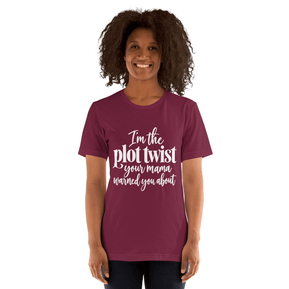 I'm The Plot Twist — Unisex T-Shirt — Front