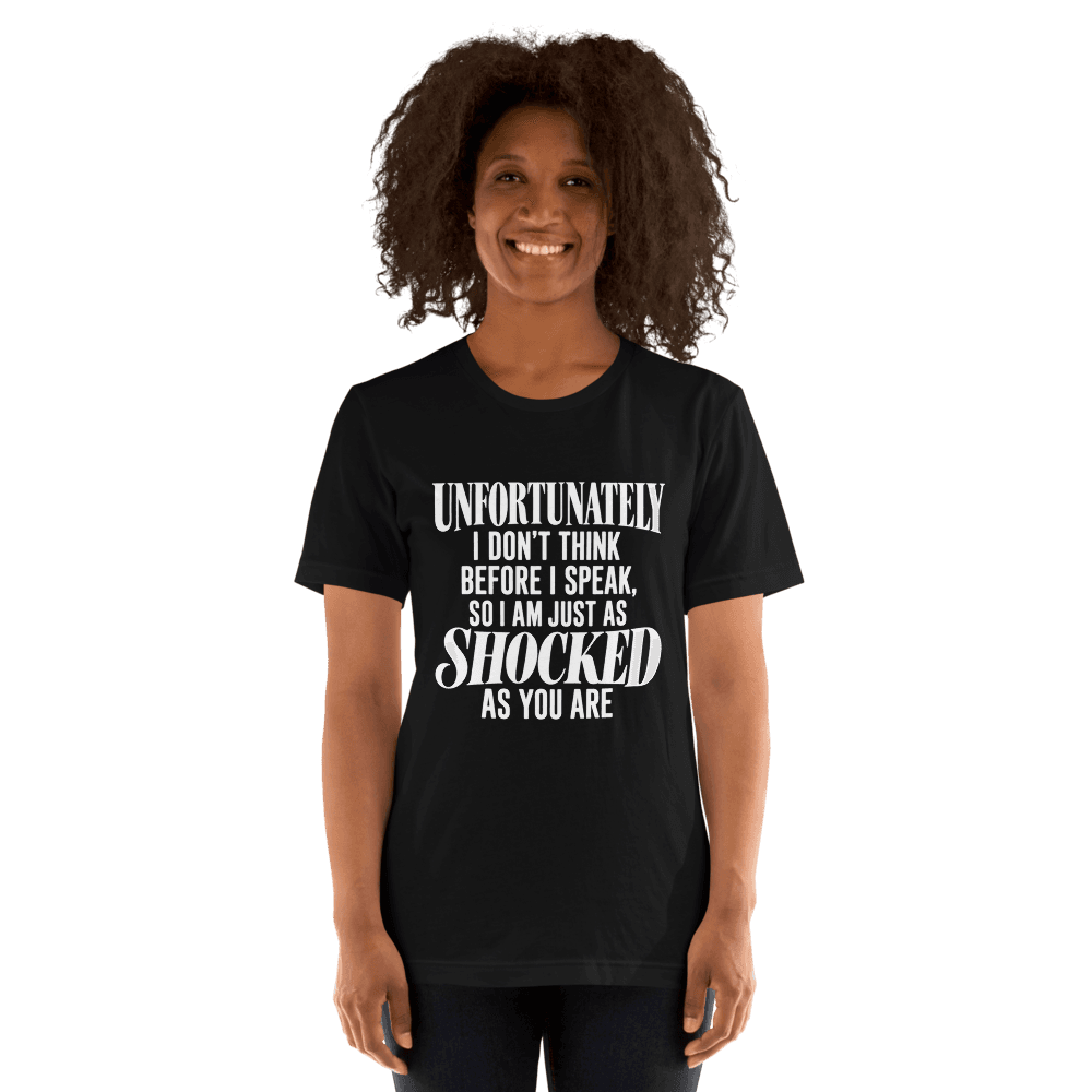 Unfortunately I Don't Think — Unisex T-Shirt — Front