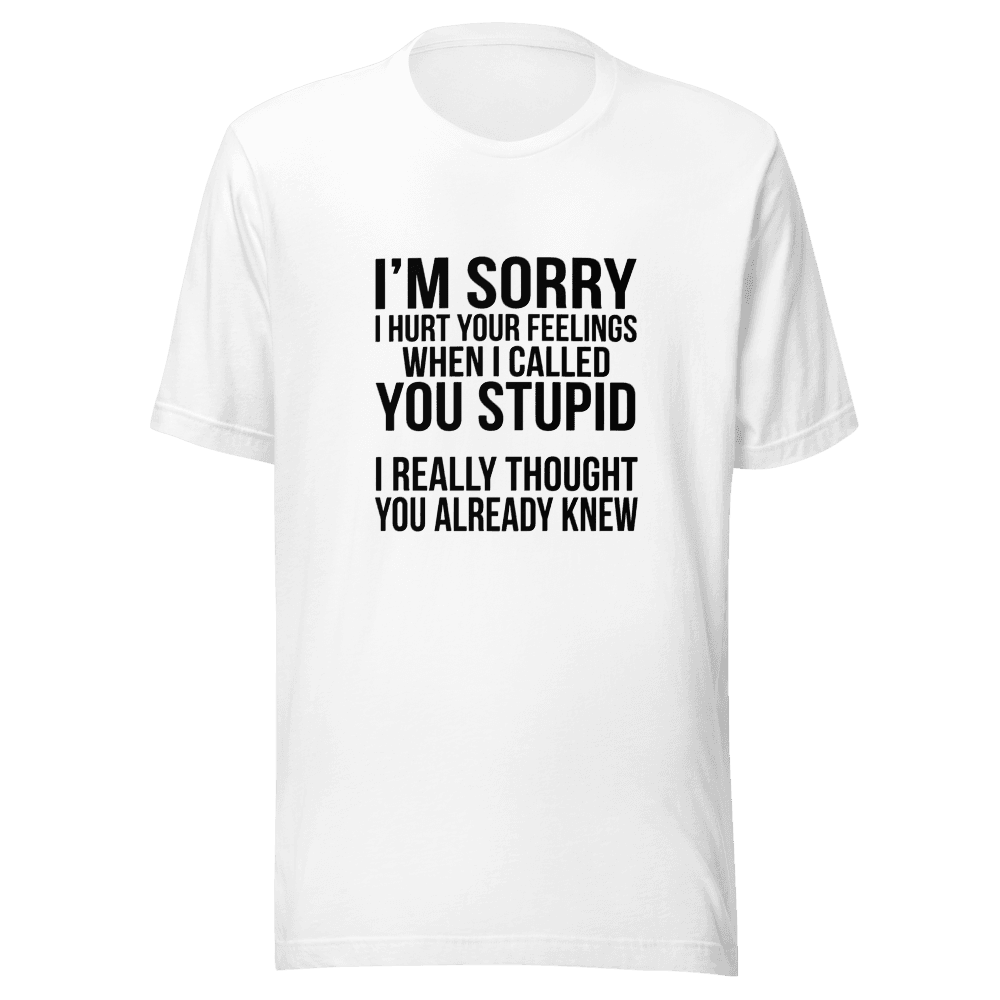I'm Sorry I Hurt Your Feeling