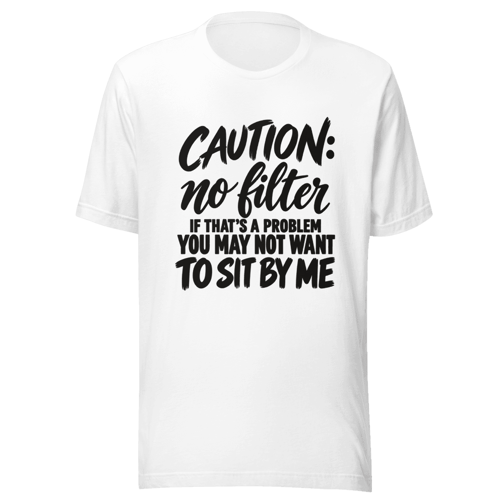 Caution No Filter