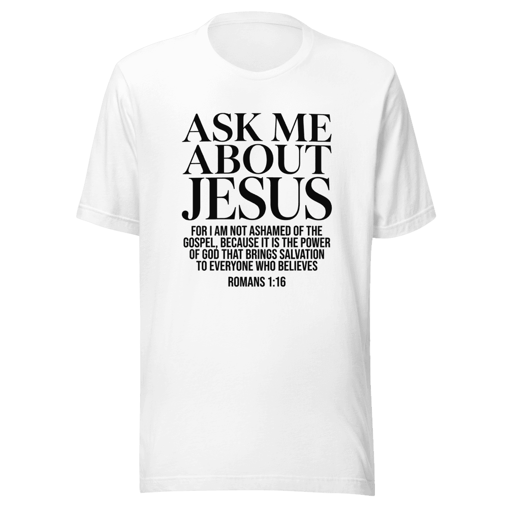 Ask Me About Jesus Unisex
